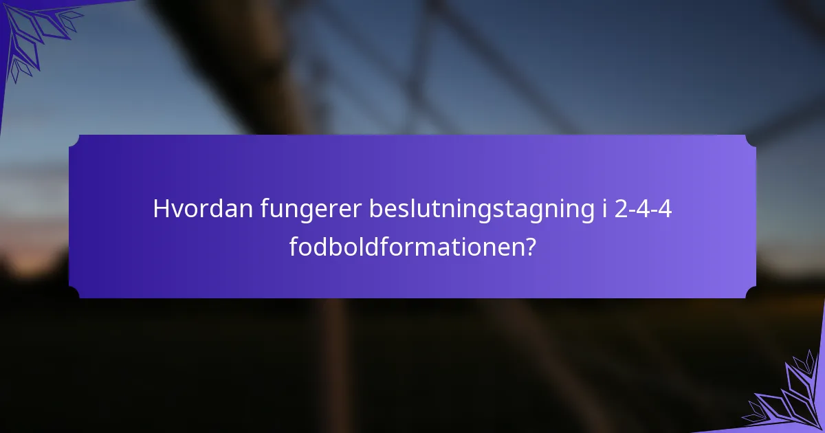 Hvordan fungerer beslutningstagning i 2-4-4 fodboldformationen?